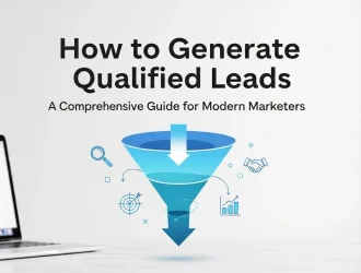 How to Generate Qualified Leads A Comprehensive Guide for Modern Marketers