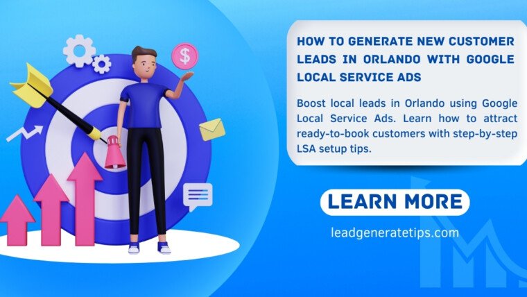 How to Generate New Customer Leads in Orlando with Google Local Service Ads