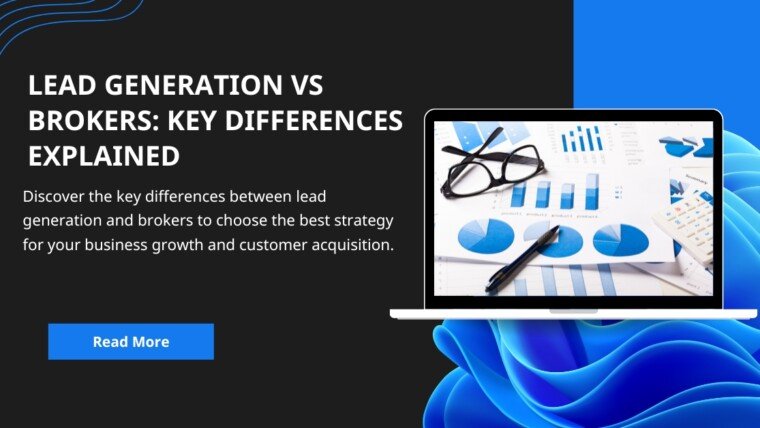 Lead Generation vs Brokers Key Differences Explained