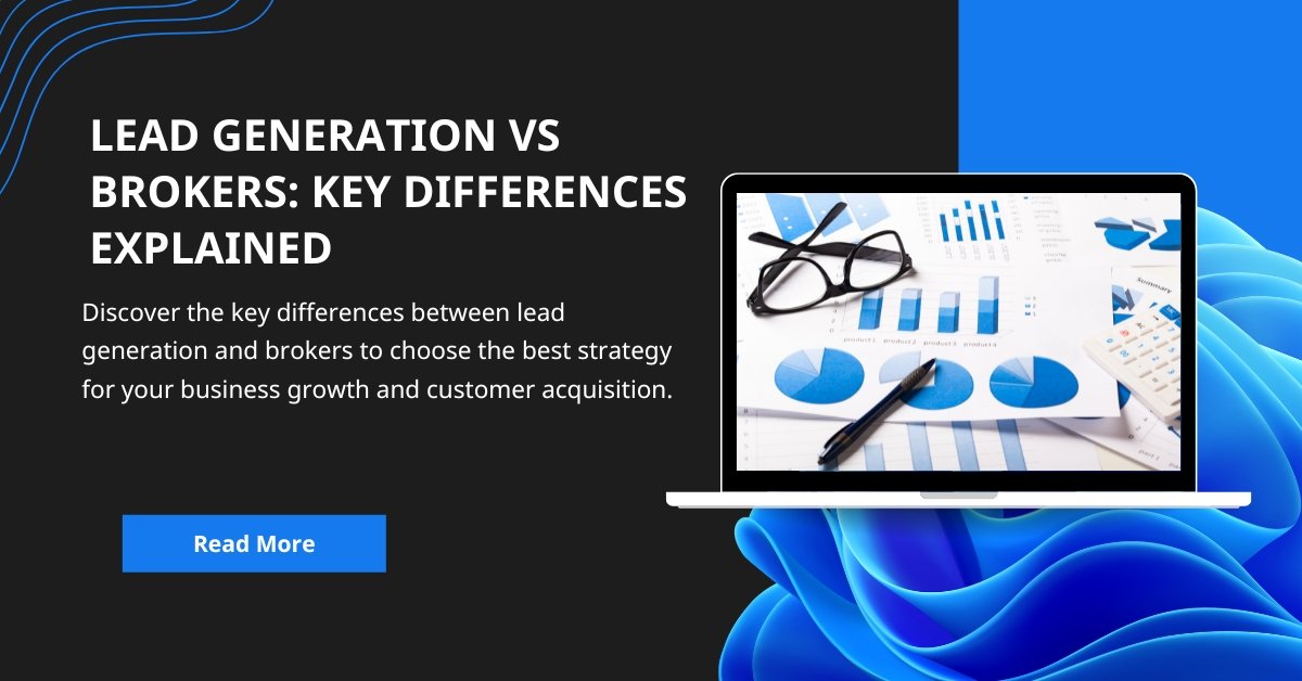 Lead Generation vs Brokers Key Differences Explained