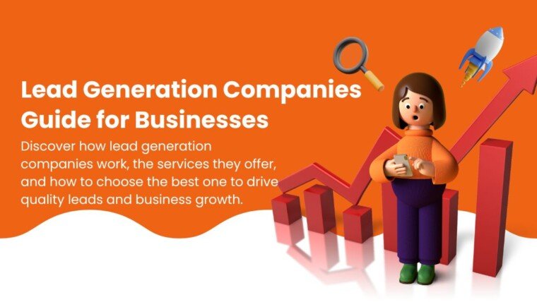 Everything You Need to Know About Lead Generation Companies