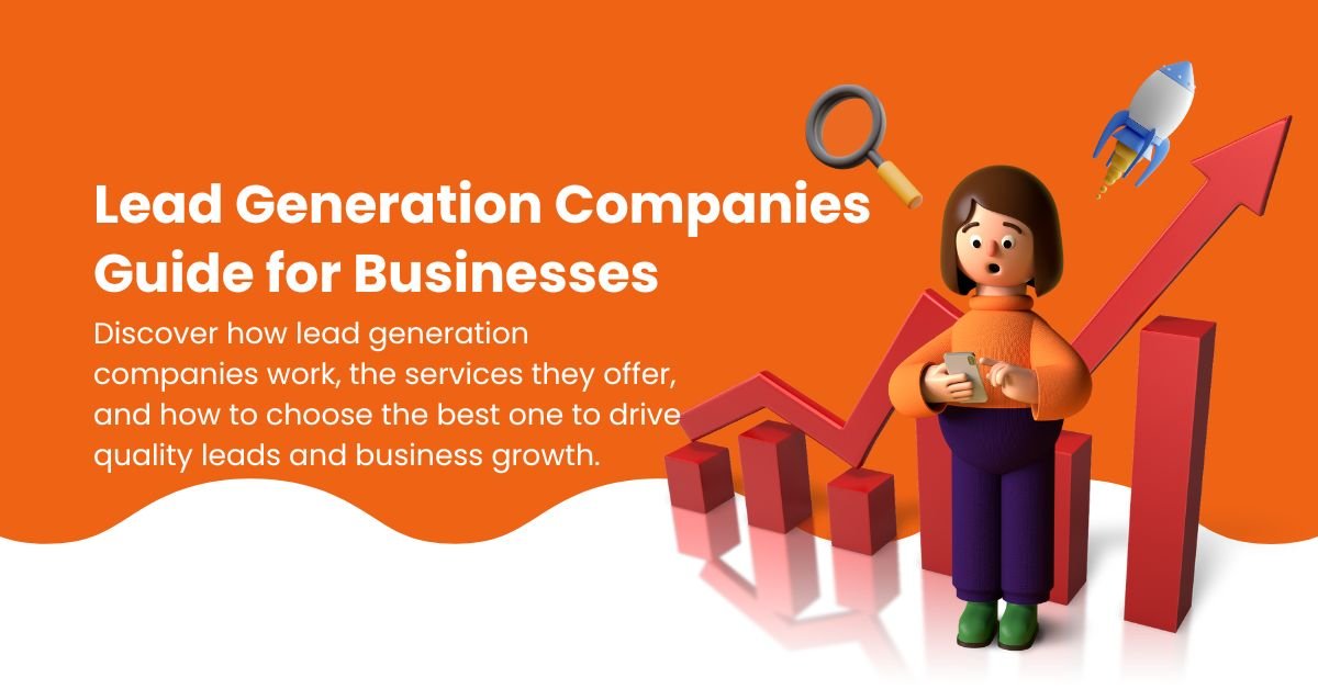 Everything You Need to Know About Lead Generation Companies
