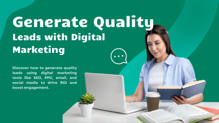 Generate Quality Leads with Digital Marketing