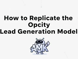 How to Replicate the Opcity Lead Generation Model