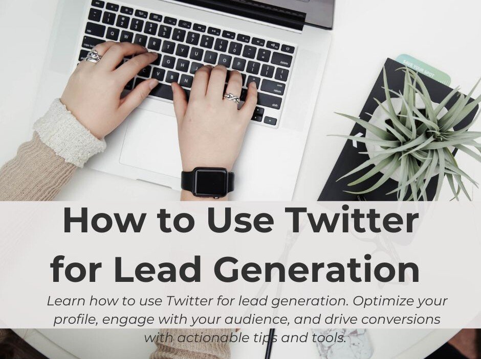 How to Use Twitter for Lead Generation